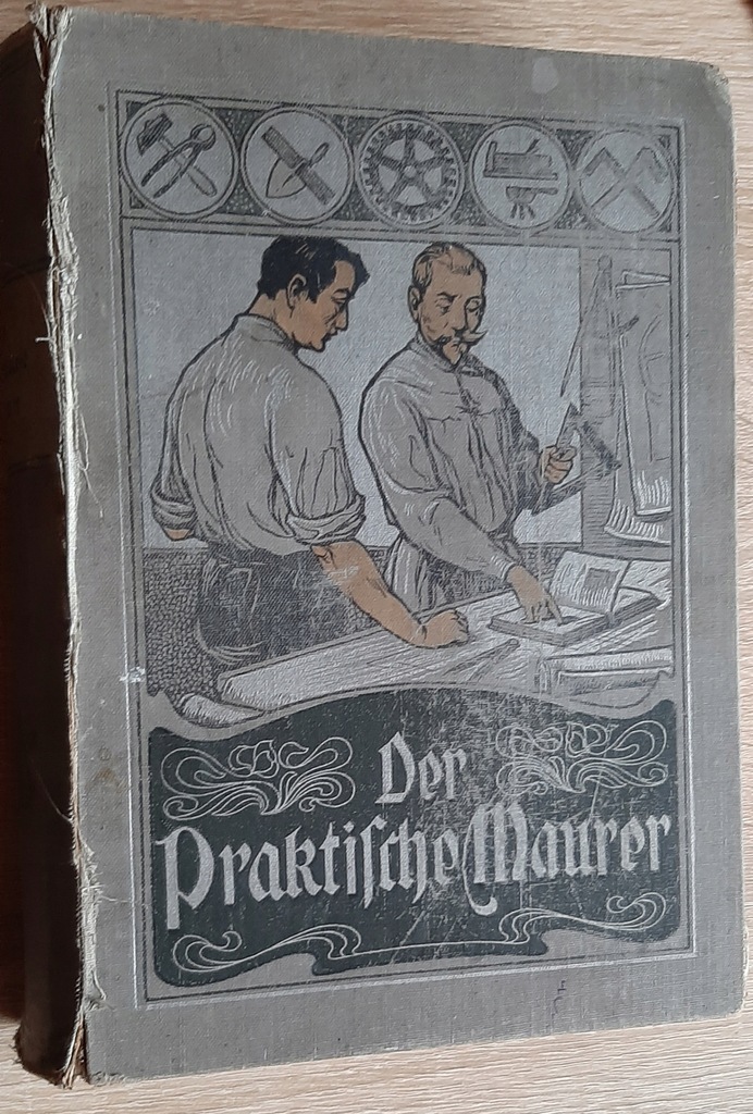 Książka Praktyczny Murarz , kamieniarz 1905 rok, UNIKAT,