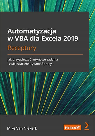 Automatyzacja w VBA dla Excela 2019. Receptury. Ja