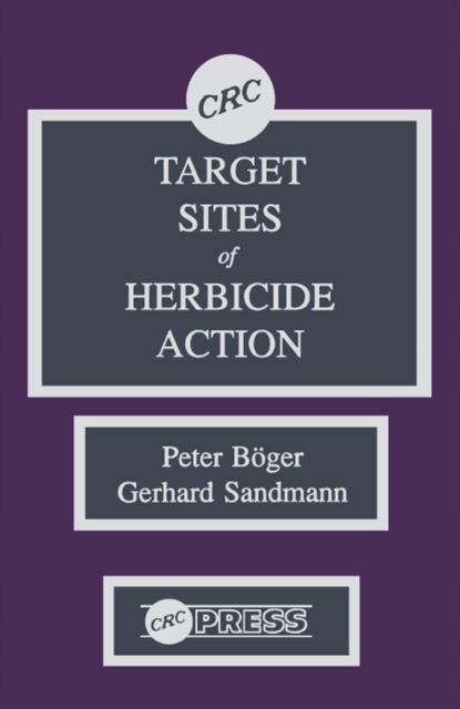 Target Sites of Herbicide Action - Boger, Peter