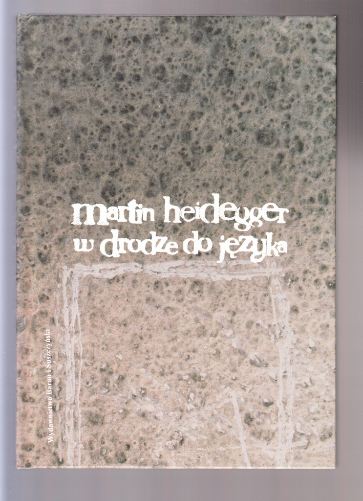 Martin Heidegger - W drodze do języka