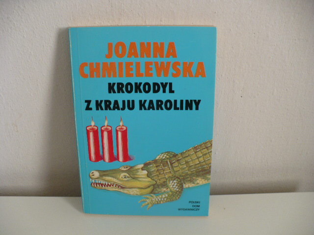 Krokodyl z kraju Karoliny (Joanna Chmielewska)