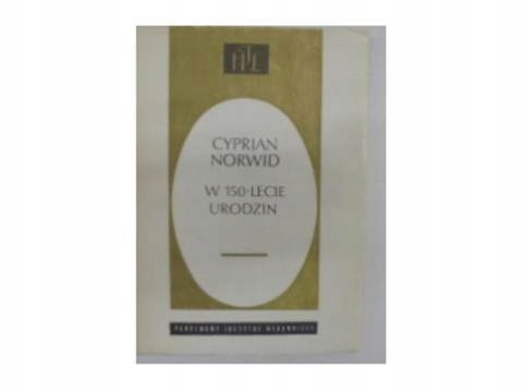 Cyprian Norwid W 150-lecie urodzin -