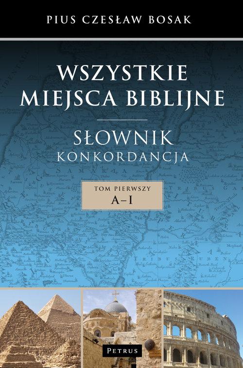 Wszystkie miejsca biblijne Słownik i konkordancja