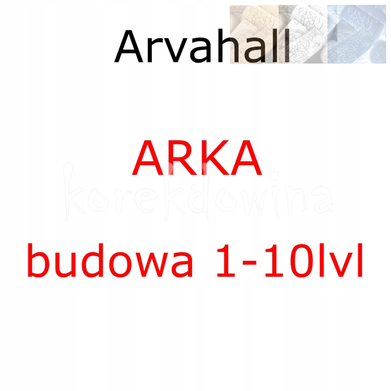A ARKA budowa 1-10 + towar FOE Arvahall FORGE OF EMPIRES