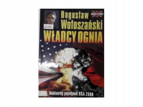 Władcy ognia - Bogusław Wołoszański