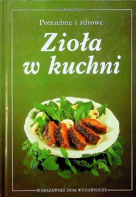 Potrzebne i zdrowe Zioła w kuchni