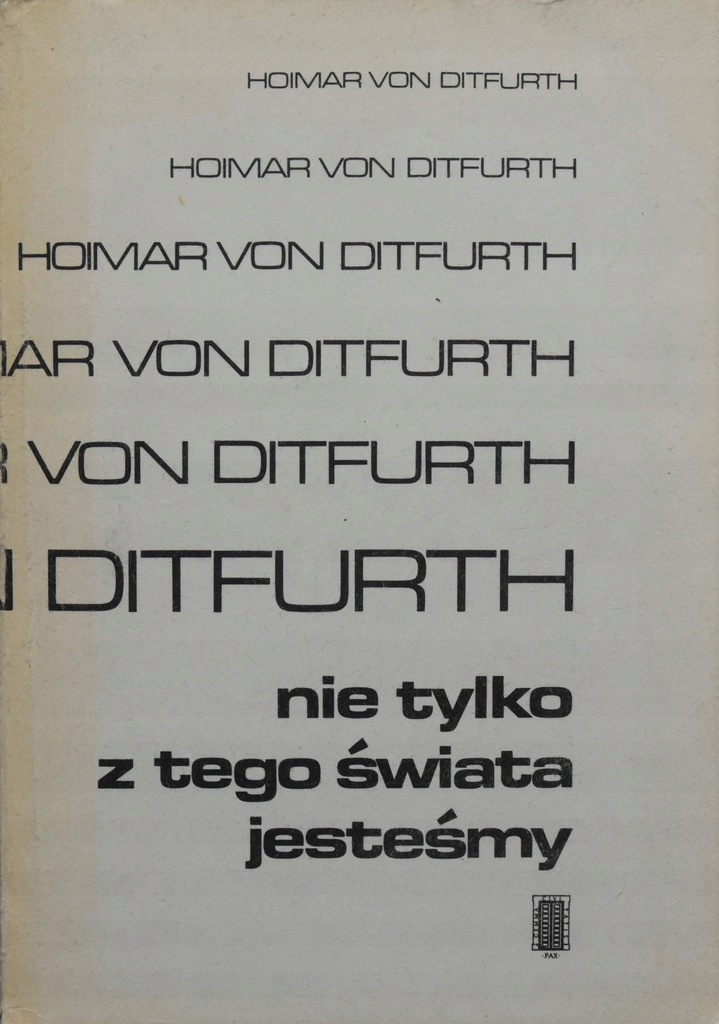 Nie tylko z tego świata jesteśmy - H. von Ditfurth