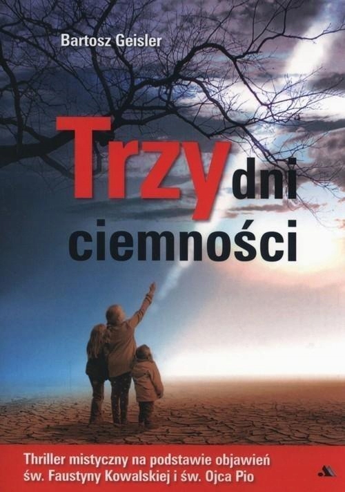 TRZY DNI CIEMNOŚCI, GEISLER BARTOSZ