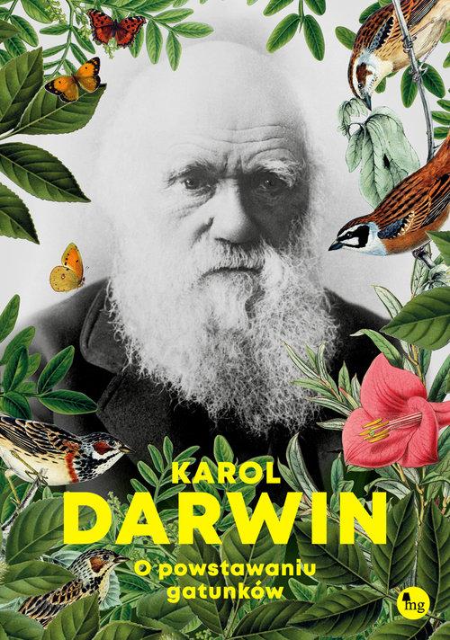 KAROL DARWIN. O POWSTAWANIU GATUNKÓW Charles Darwin