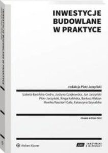 INWESTYCJE BUDOWLANE W PRAKTYCE - Piotr Jarzyński [KSIĄŻKA]
