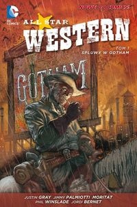 All Star Western. Spluwy w Gotham T.1