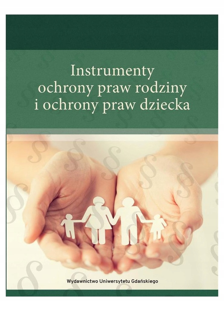 INSTRUMENTY OCHRONY PRAW RODZINY I OCHRONY PRAW DZ