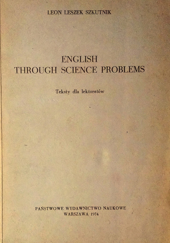English Through Science Problems L.Leszek Szkutnik