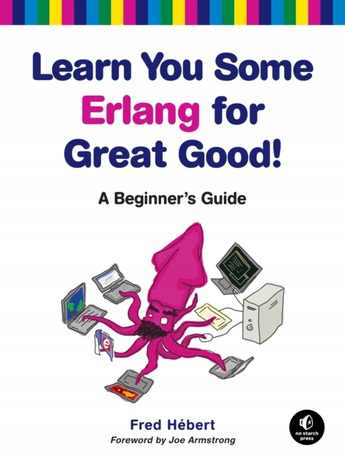 Learn You Some Erlang For Great Good FRED HEBERT