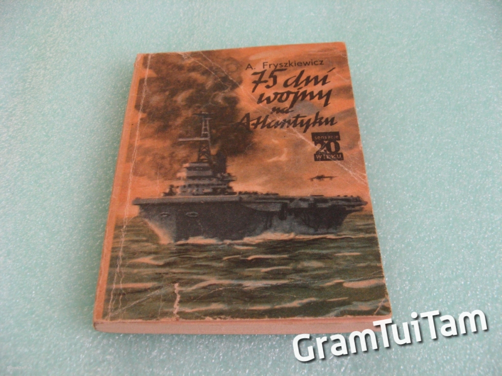 75 dni wojny na Atlantyku - Andrzej Fryszkiewicz