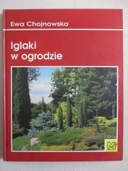 Chojnowska Ewa - Iglaki w ogrodzie