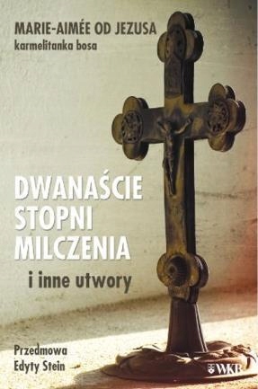 DWANAŚCIE STOPNI MILCZENIA I INNE UTWORY