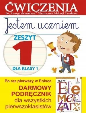 JESTEM UCZNIEM. ZESZYT 1 DLA KLASY 1. ĆWICZENIA