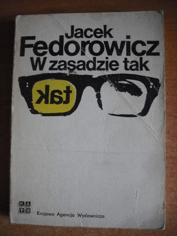 W ZASADZIE TAK – JACEK FEDOROWICZ