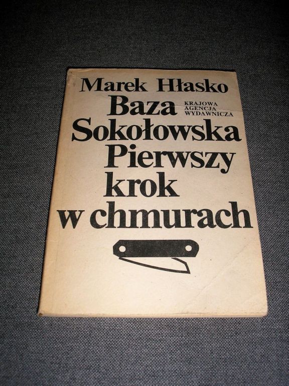 MAREK HŁASKO-BAZA SOKOŁOWSKA, PIERWSZY KROK ...