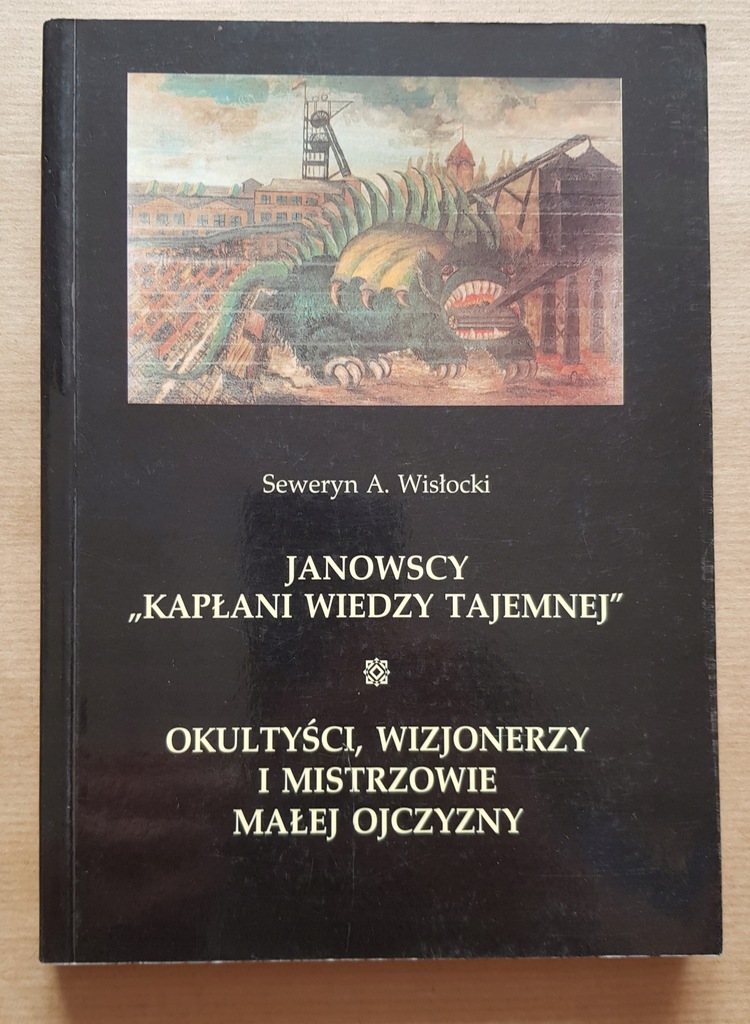 Janowscy kapłani wiedzy tajemnej. Okultyści...