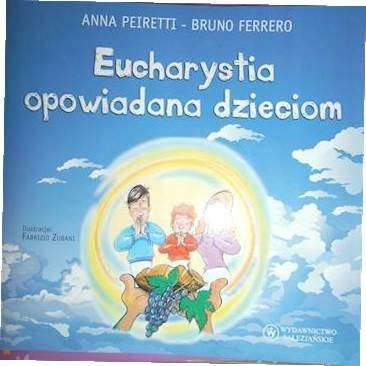 Eucharystia opowiada dzieciom - Anna Peiretti