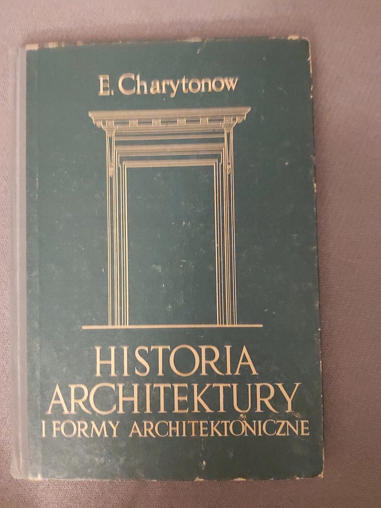 E. Charytonow - HISTORIA ARCHITEKTURY I FORMY ARCH