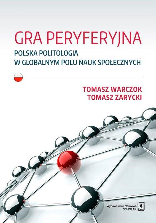 Gra peryferyjna Tomasz Warczok, Tomasz Zarycki