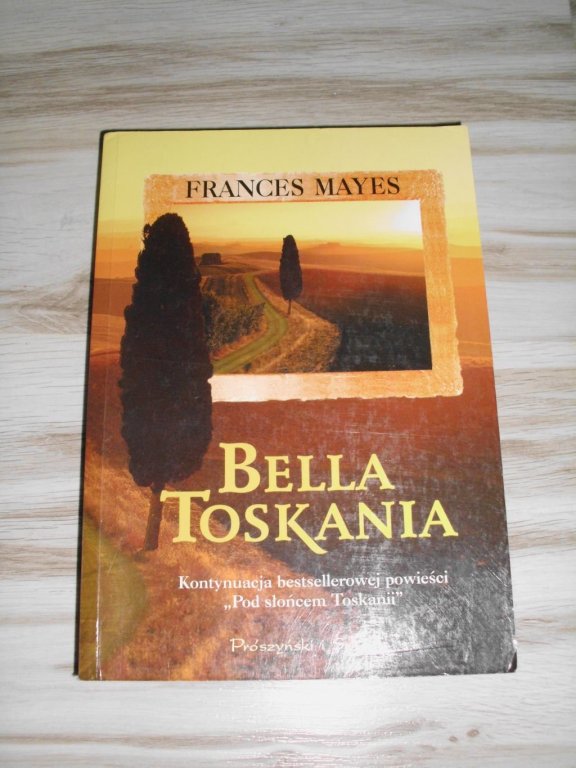 Frances Mayes Bella Toskania