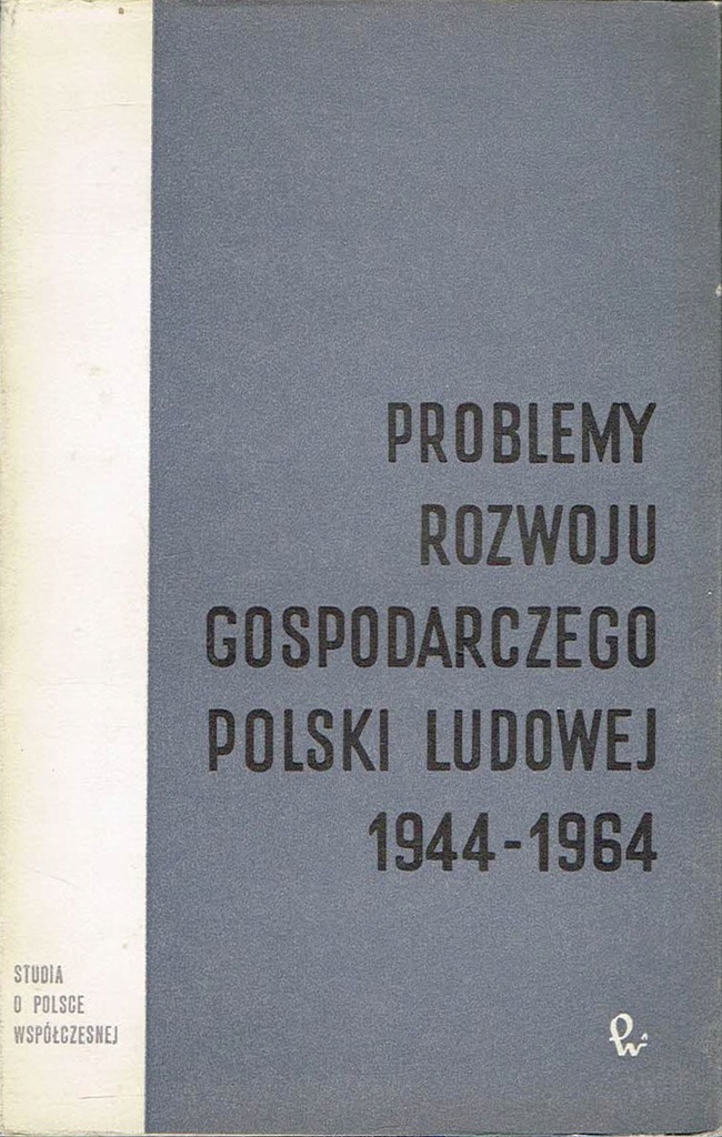 Problemy rozwoju gospodarczego Polski Ludowej