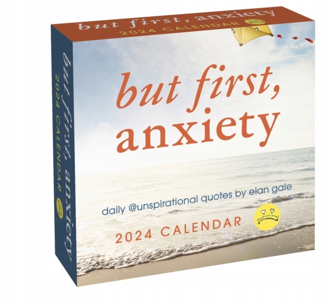 Unspirational 2024 Day-to-Day Calendar: but first, anxiety Elan Gale