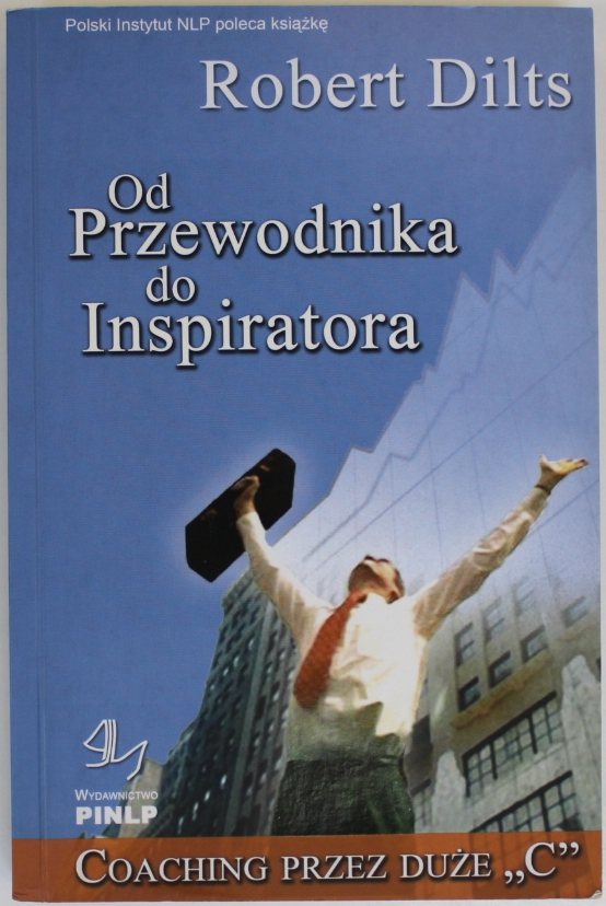 OD PRZEWODNIKA DO INSPIRATORA COACHING PRZEZ DUŻE C Diltrs