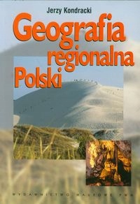 GEOGRAFIA REGIONALNA POLSKI - Jerzy Kondracki KSIĄ
