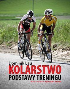 KOLARSTWO. PODSTAWY TRENINGU, LAU DOMINIK