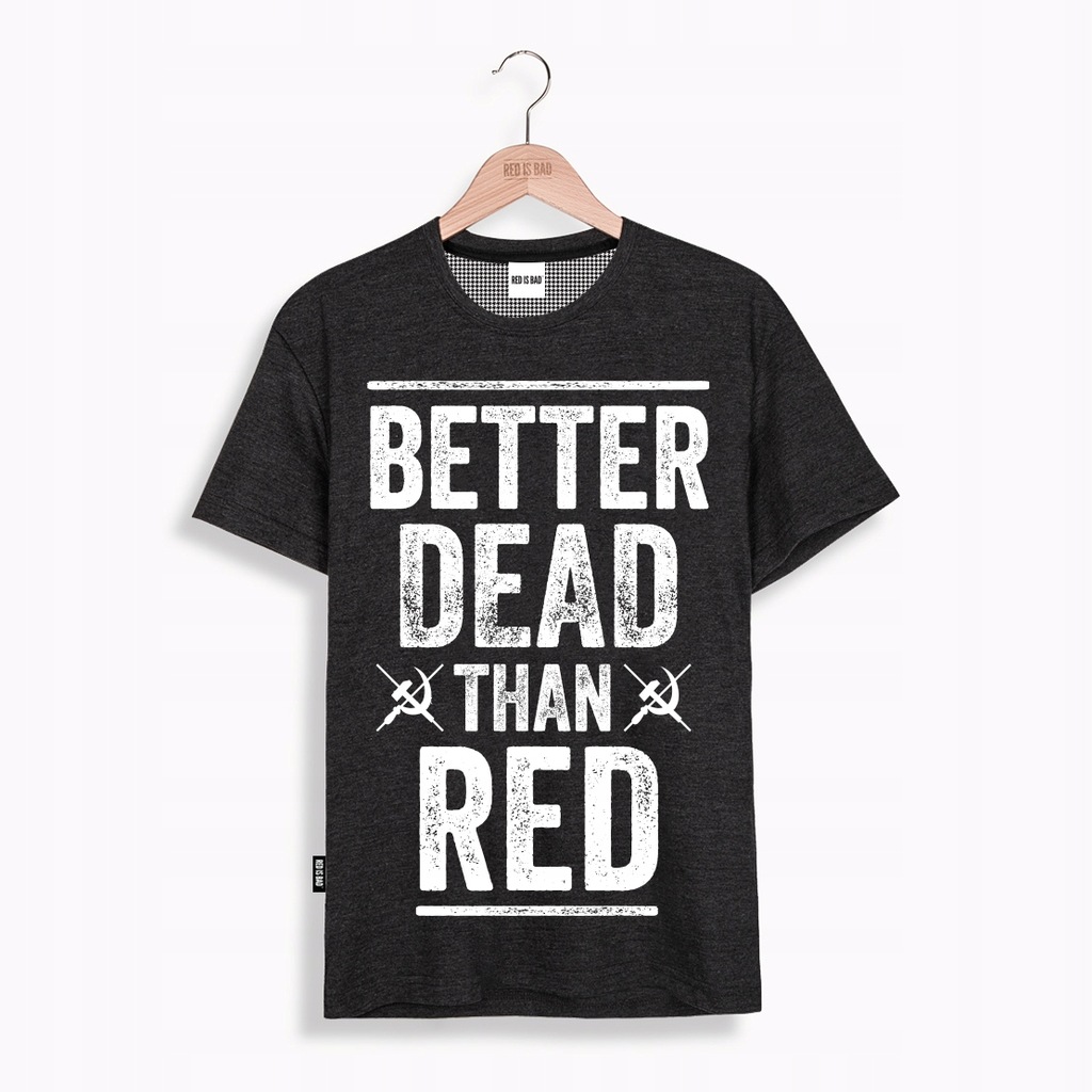 Red is Bad Koszulka Better Dead Than Red - L - 12005391800 - oficjalne ...