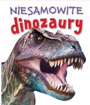 NIESAMOWITE DINOZAURY