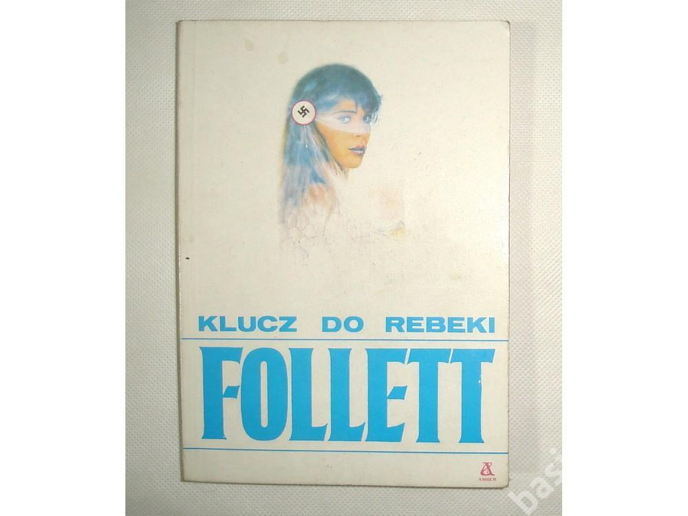 KEN FOLLETT *** KLUCZ DO REBEKI