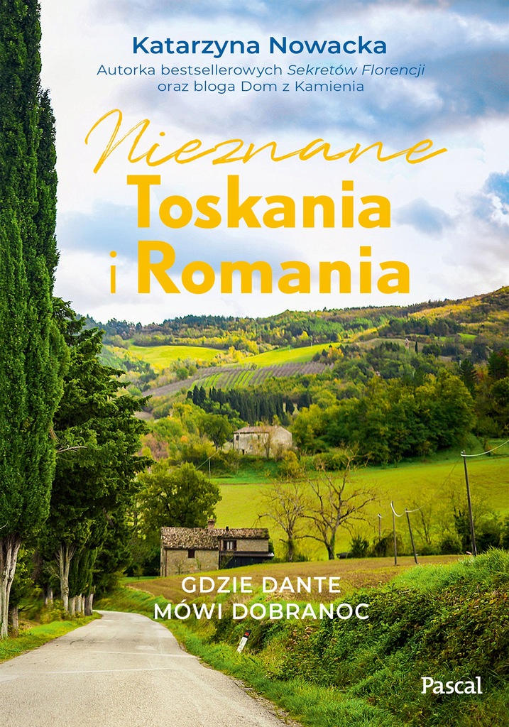 Nieznane Toskania i Romania. Gdzie Dante mówi dobr