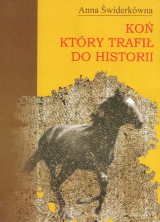 Koń który trafił do historii, Anna Świderkówna