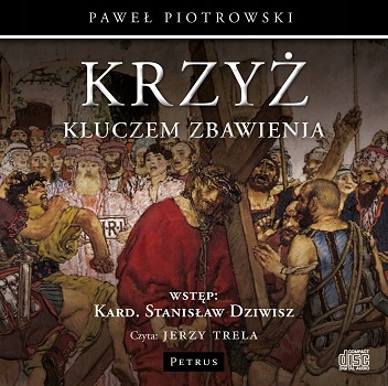 CD MP3 KRZYŻ KLUCZEM ZBAWIENIA PAWEŁ PIOTROWSKI