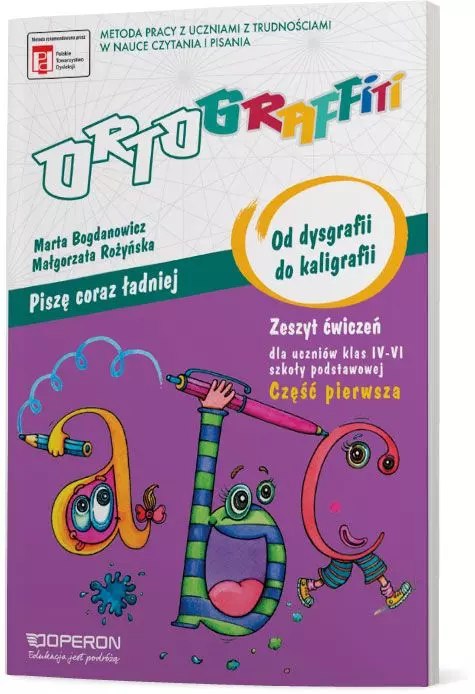 Ortograffiti. Piszę coraz lepiej. Od dysgrafii do kaligrafii. Klasa 4-6. Ze