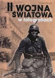 II wojna światowa w fotografiach - David Boyle