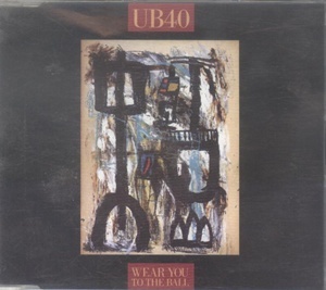 UB40-WEAR YOU TO THE BALL-MAXI CD