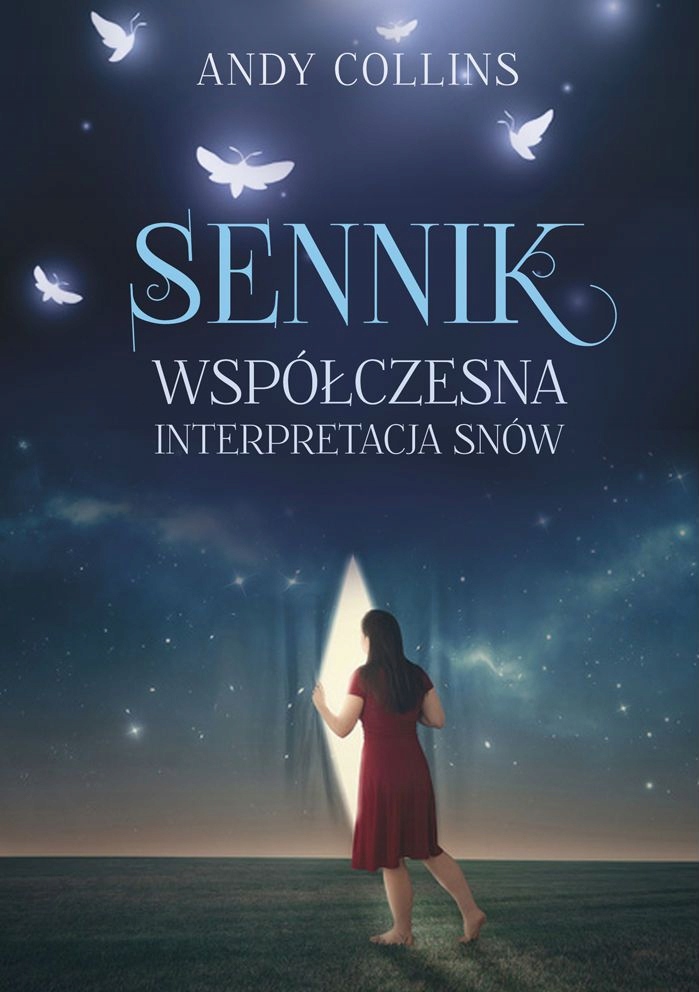 Sennik Współczesna interpretacja snów Andy Collins