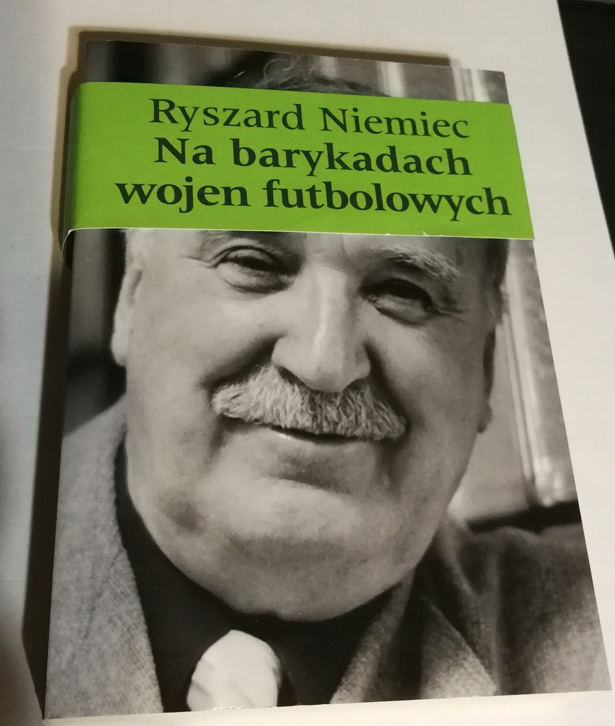 Na barykadach wojen futbolowych - Ryszard Niemiec