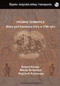 Pruskie Termopile. Bitwa pod Kamienna Górą 1760 r.