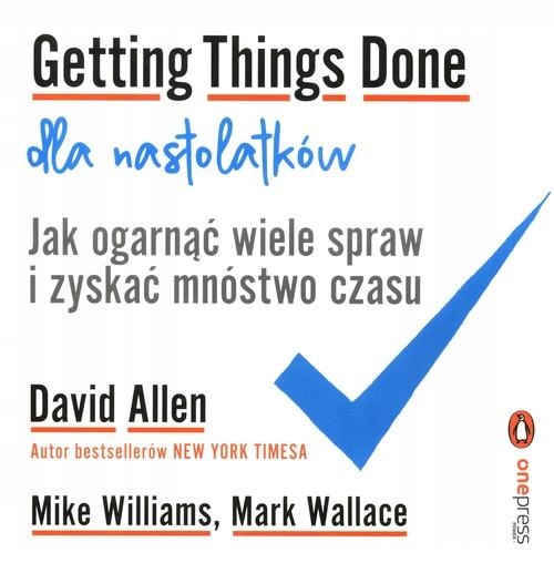 GETTING THINGS DONE DLA NASTOLATKÓW. JAK...