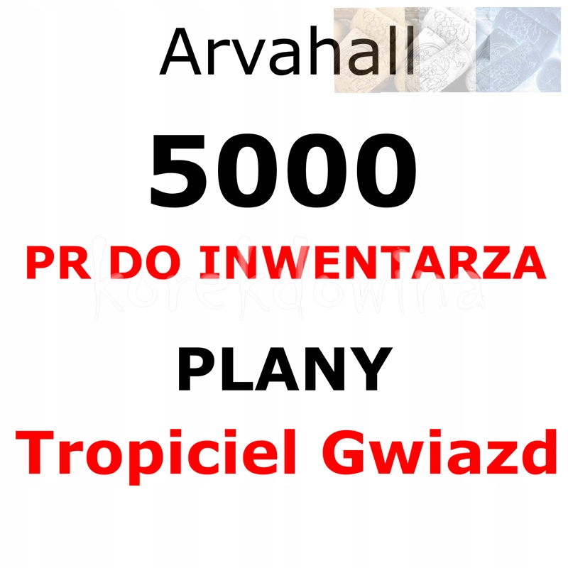 A 5000PR + PLANY TROPICIEL GWIAZD Arvahall