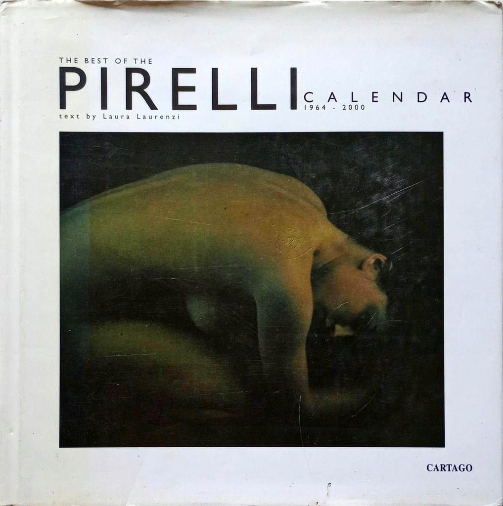 アート・デザイン・音楽 PIRELLI CALENDAR 1964-2000 The Best of the Pirelli Calendar: 1964-2000 (2000) ~ by