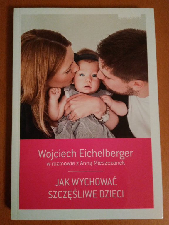 Jak wychować szczęśliwe dzieci - W. Eichelberger